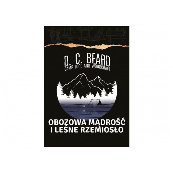 Książka „Obozowa mądrość i leśne rzemiosło" D. C. Beard Książka „Obozowa mądrość i leśne rzemiosło" D. C. Beard