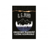 Książka „Obozowa mądrość i leśne rzemiosło" D. C. Beard Książka „Obozowa mądrość i leśne rzemiosło" D. C. Beard